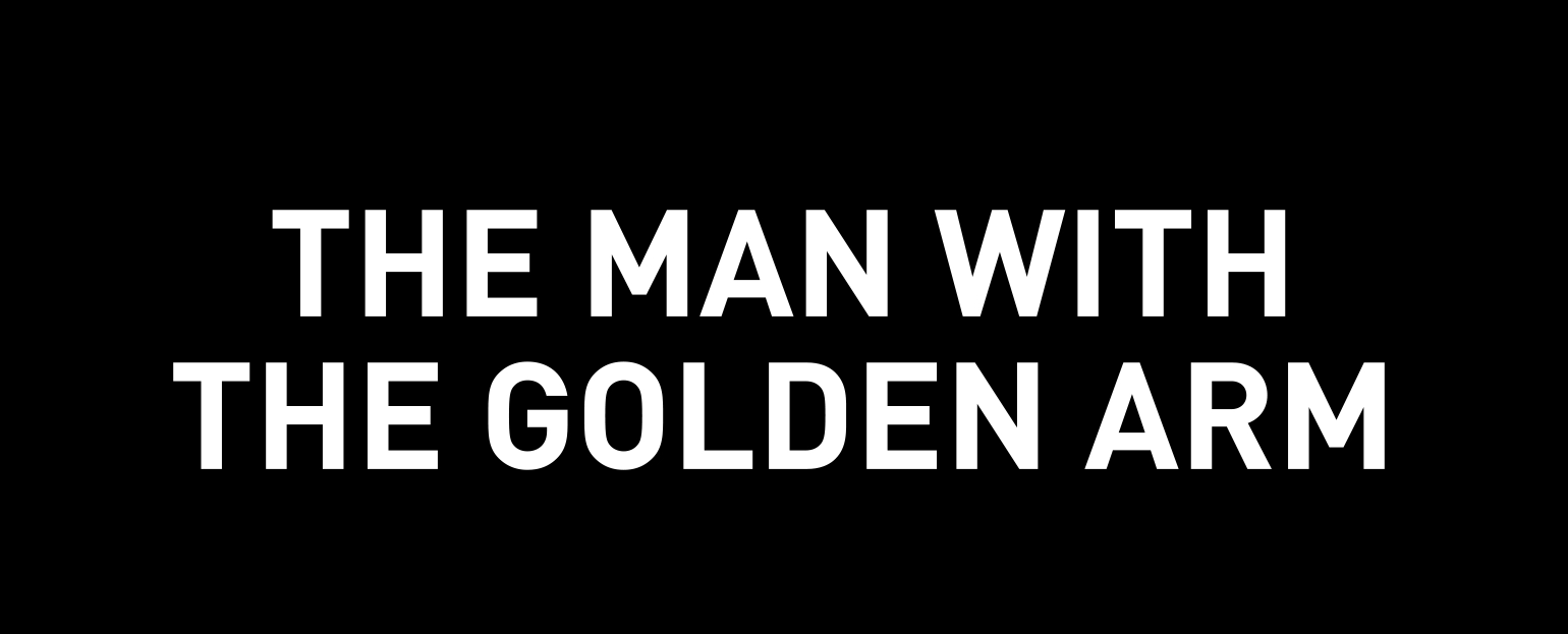 The man with the golden arm